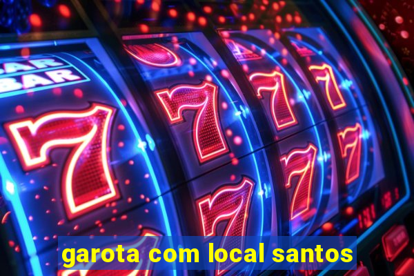 garota com local santos